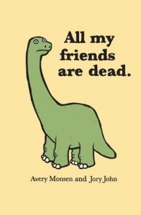  - All My Friends Are Dead