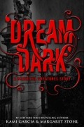 Kami Garcia, Margaret Stohl - Dream Dark