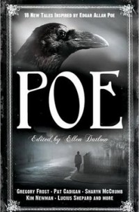 Ellen Datlow - Poe: 19 New Tales of Suspense, Dark Fantasy, and Horror Inspired by Edgar Allan Poe