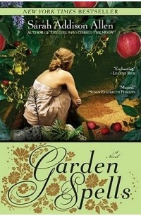 Sarah Addison Allen - Garden Spells