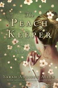 Sarah Addison Allen - The Peach Keeper