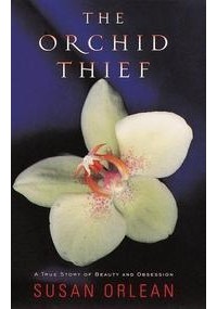 Сьюзан Орлеан - The Orchid Thief: A True Story of Beauty and Obsession