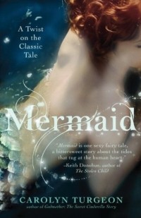 Кэролин Терджен - Mermaid: A Twist on the Classic Tale