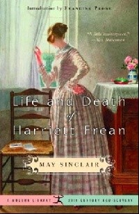 May Sinclair - Life and Death of Harriett Frean