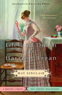 May Sinclair - Life and Death of Harriett Frean