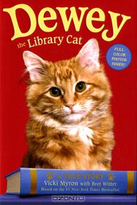  - Dewey the Library Cat: A True Story