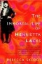 Rebecca Skloot - The Immortal Life of Henrietta Lacks