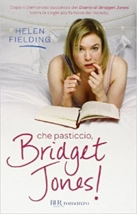 Helen Fielding - Che pasticcio, Bridget Jones!