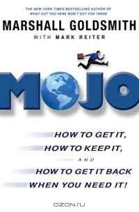  - Mojo International Edition: How to Get It, How to Keep It, and How to Get it Back When You Need It!