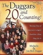  - The Duggars: 20 and Counting!: Raising One of America&#039;s Largest Families—How They Do It