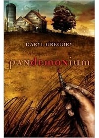 Daryl Gregory - Pandemonium