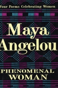 Maya Angelou - Phenomenal Woman: Four Poems Celebrating Women