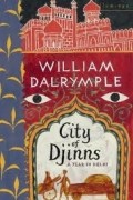 Уильям Далримпл - City of Djinns