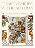 Cicely Mary Barker - Flower fairies of the autumn