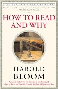 Harold Bloom - How to Read and Why