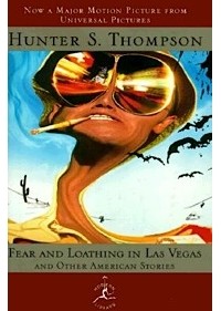 Hunter S. Thompson - Fear and Loathing in Las Vegas and Other American Stories (сборник)