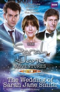 Gareth Roberts - The Wedding of Sarah Jane Smith