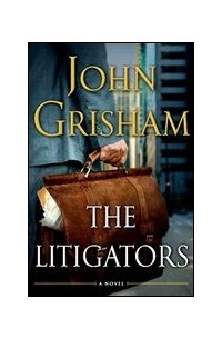 John Grisham - The Litigators
