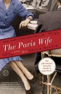 Paula McLain - The Paris Wife