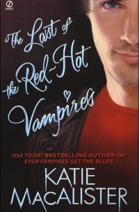 Кейти МакАлистер - The Last of the Red-Hot Vampires