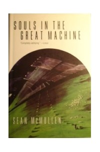 Sean McMullen - Souls in the Great Machine