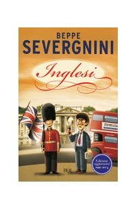 Беппе Севернини - Inglesi. The British, Neighbours of Europe