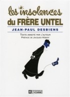 Jean-Paul Desbiens - Les insolences du Frère Untel
