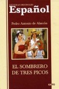 Pedro Antonio de Alarcón - El sombrero de tres picos