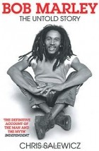 Chris Salewicz - Bob Marley: The Untold Story