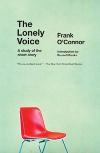 Frank O'Connor - The Lonely Voice: A Study of the Short Story