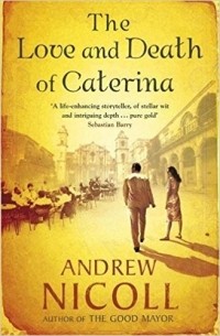 Andrew Nicoll - The Love and Death of Caterina