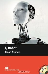 Isaac Asimov - I, Robot: Pre-Intermediate Level (+ 2 CD-ROM)