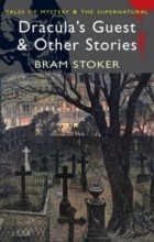 Bram Stoker - Dracula&#039;s Guest and Other Stories