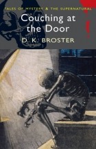 D. K. Broster - Couching at the Door