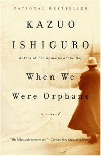 Kazuo Ishiguro - When We Were Orphans