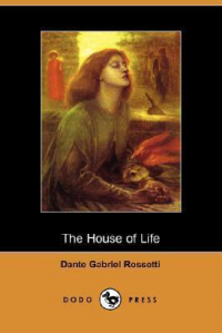 Dante Gabriel Rossetti - The House of Life