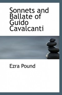 Ezra Pound - Sonnets and Ballate of Guido Cavalcanti