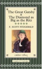 F. Scott Fitzgerald - The Great Gatsby &amp; The Diamond as Big as the Ritz (сборник)