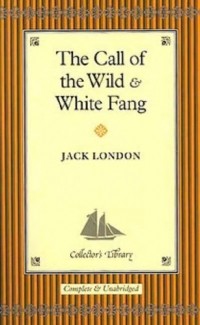 Jack London - The Call of the Wild & White Fang (сборник)