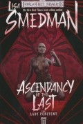 Лиза Смедман - Ascendancy of the Last