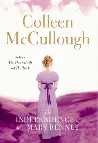 Colleen McCullough - The Independence of Miss Mary Bennet