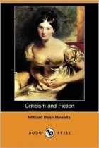 William Dean Howells - Criticism and Fiction