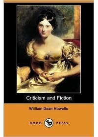 William Dean Howells - Criticism and Fiction