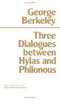 George Berkeley - Three Dialogues Between Hylas and Philonous