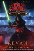 Drew Karpyshyn - The Old Republic: Revan