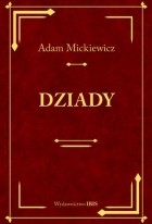 Адам Мицкевич - Dziady