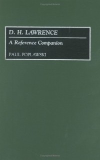 Paul Poplawski - D. H. Lawrence: A Reference Companion