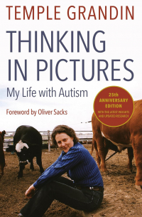 Temple Grandin - Thinking in Pictures, Expanded Edition: My Life with Autism