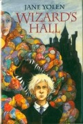 Jane Yolen - Wizard's Hall