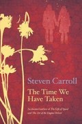 Steven Carroll - The Time We Have Taken